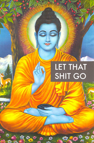 Buddha Let That Shit Go Poster 