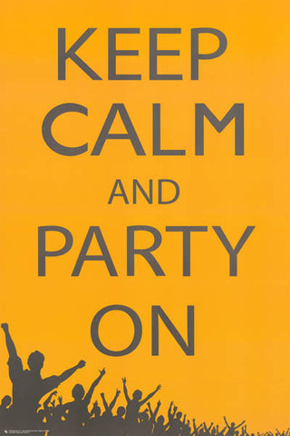 Keep Calm and Party On Poster