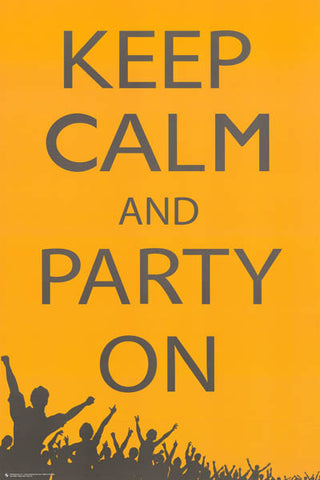 Keep Calm and Party On Poster