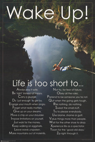 Wake Up Life's Too Short A to Z Wisdom 24x36 Poster