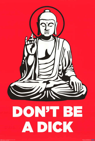Buddha Don't Be A Dick Poster