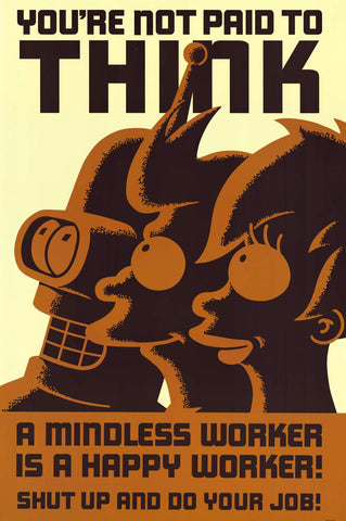 Futurama Mindless Worker Propaganda Poster 24x36